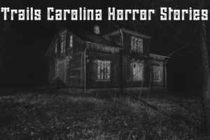 Trails carolina horror stories